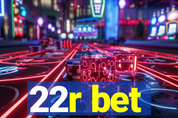 22r bet